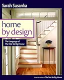 Susanka, Sarah: Home By Design: Inspiration For Transforming House Into Home