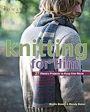 Baker, Wendy: Knitting for Him: 27 Classic Projects to Keep Him Warm Baker, Wendy: Knitting for Him: 27 Classic Projects to Keep Him Warm