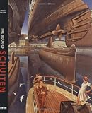 Schuiten, Francois: The Book of Schuiten Schuiten, Francois: The Book of Schuiten