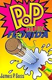 Goss, James P.: Pop Culture Florida