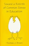 Brown, Thomas J.: Toward a Rebirth of Common Sense in Education: Interventions for Use With Culturally Diverse Populations