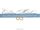 Kurland, Sheryl: Everlasting Matrimony: Pearls of Wisdom from Couples Married 50 Years or More Kurland, Sheryl: Everlasting Matrimony: Pearls of Wisdom from Couples Married 50 Years or More