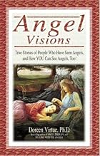 Angel Visions: True Stories of People Who…