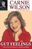 Wilson, Carnie: Gut Feelings: From Fear and Despair to Health and Hope