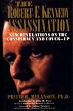 Melanson, Philip H.: The Robert F. Kennedy Assassination: New Revelations on the Conspiracy and Cover-Up, 1968-1991 Melanson, Philip H.: The Robert F. Kennedy Assassination: New Revelations on the Conspiracy and Cover-Up, 1968-1991