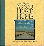 Jenkins, Jerry: As You Leave Home: Parting Thoughts from a Loving Parent