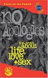 [???]: No Apologies: The Truth About Life, Love & Sex