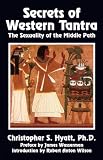 Hyatt, C: Secrets of Western Tantra Hyatt, C: Secrets of Western Tantra