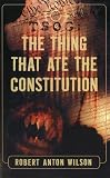 Wilson, Robert Anton: Tsog: The Thing That Ate the Constitution