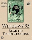 Tidrow, Rob: Windows 95 Registry Troubleshooting