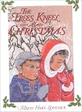 Lovelace, Maud Hart: The Trees Kneel at Christmas