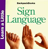 Brown, Harriet: Learn a Little Sign Language Brown, Harriet: Learn a Little Sign Language