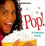 [???]: Pop: A Popcorn Party