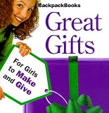 [???]: Great Gifts: For Girls to Make and Give