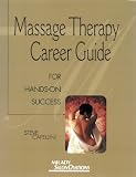 Capellini, Steve: Massage Therapy Career Guide For Hands-on Success Capellini, Steve: Massage Therapy Career Guide For Hands-on Success