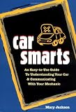 Jackson, Mary: Car Smarts: An Easy-To-Use Guide to Understanding Your Car and Communicating With Your Mechanic Jackson, Mary: Car Smarts: An Easy-To-Use Guide to Understanding Your Car and Communicating With Your Mechanic