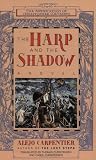 Carpentier, Alejo: The Harp and the Shadow Carpentier, Alejo: The Harp and the Shadow