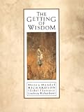 Richardson, Henry Handel: The Getting of Wisdom Richardson, Henry Handel: The Getting of Wisdom