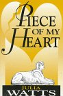 Watts, Julia: Piece of My Heart Watts, Julia: Piece of My Heart