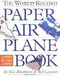 Lammers, Jeff: The World Record Paper Airplane Book Lammers, Jeff: The World Record Paper Airplane Book