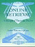 Janes, Joseph: Online Retrieval: A Dialogue of Theory and Practice