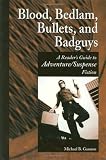 Gannon, Michael: Blood, Bedlam, Bullets, and Badguys Gannon, Michael: Blood, Bedlam, Bullets, and Badguys