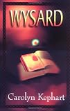Kephart, Carolyn: The Wysard