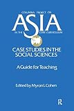 Cohen, Myron L.: Asia, Case Studies in the Social Sciences: A Guide for Teaching