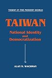 Wachman, Alan M.: Taiwan - National Identity and Democratization: National Identity and Democratization