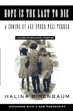 Birenbaum, Halina: Hope Is the Last to Die: A Coming of Age Under Nazi Terror Birenbaum, Halina: Hope Is the Last to Die: A Coming of Age Under Nazi Terror