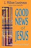 Countryman, L. William: Good News of Jesus: Reintroducing the Gospel