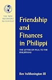 Witherington, Ben: Friendship and Finances in Philippi: The Letter of Paul to the Philippians Witherington, Ben: Friendship and Finances in Philippi: The Letter of Paul to the Philippians