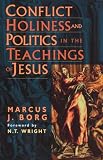 Borg, Marcus J.: Conflict, Holiness, and Politics in the Teachings of Jesus Borg, Marcus J.: Conflict, Holiness, and Politics in the Teachings of Jesus