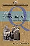 Kloppenborg, John S.: The Formation of Q: Trajectories in Ancient Wisdom Collections Kloppenborg, John S.: The Formation of Q: Trajectories in Ancient Wisdom Collections