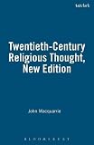 MacQuarrie, John: Twentieth Century Religious Thought MacQuarrie, John: Twentieth Century Religious Thought