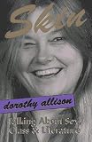 Allison, Dorothy: Skin: Talking about Sex, Class and Literature