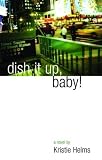 Helms, Kristie: Dish It Up, Baby