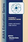Chobotov, V.A.: Orbital Mechanics Chobotov, V.A.: Orbital Mechanics