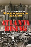 Allen, Frederick: Atlanta Rising: The Invention of an International City 1946-1996 Allen, Frederick: Atlanta Rising: The Invention of an International City 1946-1996