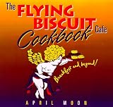 Moon, April: Flying Biscuit Cafe Cookbook: Breakfast and Beyond