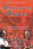 Smith, Loran: Dooley's Dawgs: 40 Years of Championship Athletics at the University of Georgia Smith, Loran: Dooley's Dawgs: 40 Years of Championship Athletics at the University of Georgia