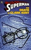 Lopez, Ken: Superman:the Death of Clark Kent