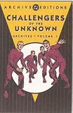 Kirby, Jack: Challengers of the Unknown: Archives Kirby, Jack: Challengers of the Unknown: Archives