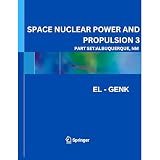 El-Genk, Mohamed S.: Space Nuclear Power El-Genk, Mohamed S.: Space Nuclear Power