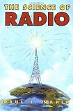 Nahin, Paul J.: The Science of Radio