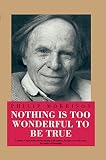 Morrison, Philip: Nothing Is Too Wonderful to Be True Morrison, Philip: Nothing Is Too Wonderful to Be True