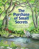 Harrison, David L.: The Purchase of Small Secrets Harrison, David L.: The Purchase of Small Secrets