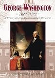 Yoder, Carolyn P.: George Washington: The Writer A Treasury of Letters, Diaries, and Public Documents Yoder, Carolyn P.: George Washington: The Writer A Treasury of Letters, Diaries, and Public Documents