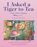 Barbe, Walter B.: I Asked a Tiger to Tea: And Other Poems