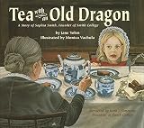 Yolen, Jane: Tea with an Old Dragon: A Story of Sophia Smith, Founder of Smith College Yolen, Jane: Tea with an Old Dragon: A Story of Sophia Smith, Founder of Smith College